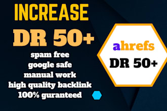 increase ahrefs domain rating DR 50 plus
