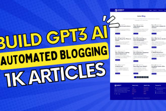 build ai auto blogging wp site on your preferable niche with 1k articles by gpt3