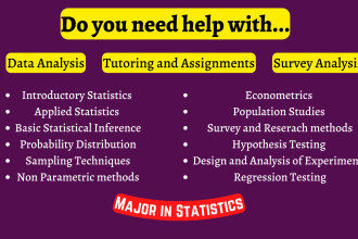 perform statistical analysis, data analysis, tutoring, and assignments
