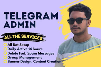 be your professional telegram community admin or moderator