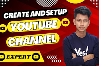 do perfectly youtube channel create and setup with full channel optimize
