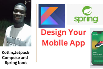 be your android  app developer using kotlin and springboot