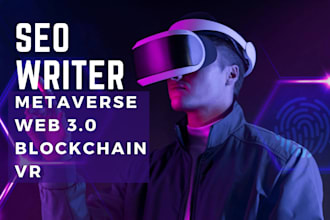 write quality SEO articles on metaverse, VR, and web3