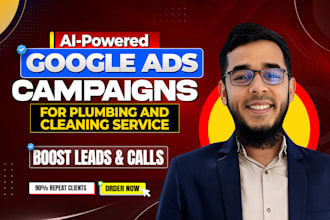 run google ads PPC campaigns for plumbing and cleaning service businesses in US
