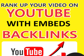 boost your video ranking in youtube with premium high quality backlinks embeds