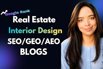 write SEO home décor, interior design and real estate blogs