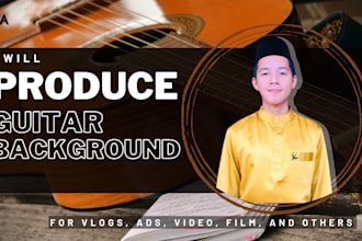 produce an original guitar background music, jingle and song