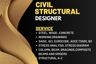 do civil, structural engineening, steel, concrete wood design and framing plan