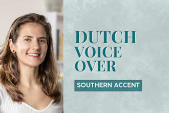 record a natural female dutch voice over with a southern accent