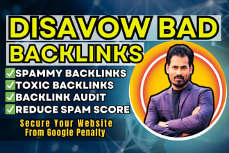 disavow toxic backlinks with all bad or spammy links to reduce spam score