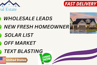 provide wholesale leads new fresh homeowners solar list off market text blasting