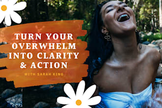 help you turn overthinking and overwhelm into clarity and action