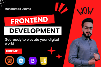be your front end web developer with html, css,  bootstrap