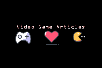 write articles or blogs about any video game topic