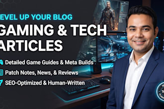 write engaging SEO gaming articles and blog posts for video games