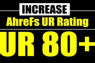 increase ahrefs url rating 80 plus permanent guarantee