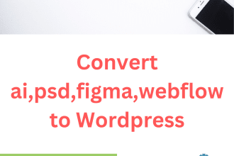 convert xd, figma, ai, psd and webflow to wordpress