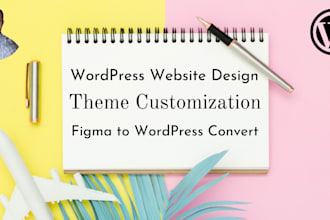 do theme customization and convert from figma to wordpress