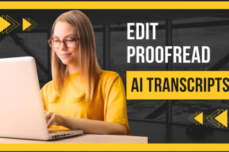 proofread ai generated transcripts and do ai content editing