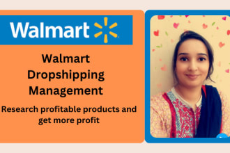 be your walmart va and manage walmart dropshipping store