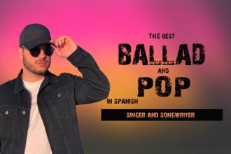 be your male singer and songwriter pop and ballad in spanish