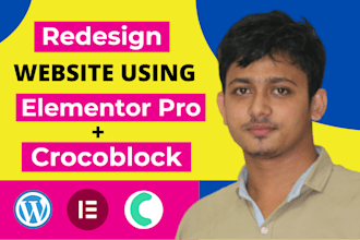 design or redesign wordpress website using elementor and crocoblock