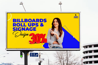 do signage design, billboard, signboard, yard sign, roll up banner or banner ads