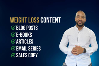 write weight loss content, ebooks, email series, sales copy, articles and blogs