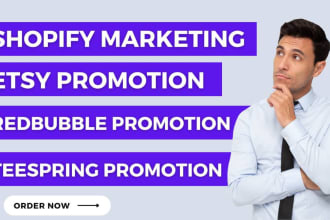 do shopify marketing sales funnel, teespring redbubble promotion ,etsy marketing