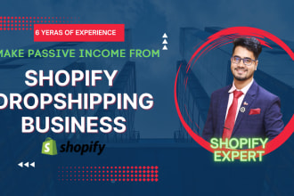 guide you to make passive income from shopify dropshipping business
