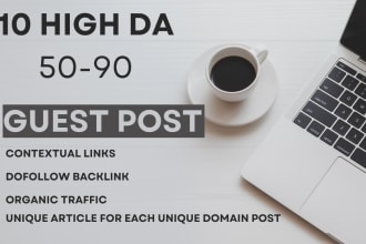 make high da 50 to 90 dofollow guest post, contextual SEO bakclinks