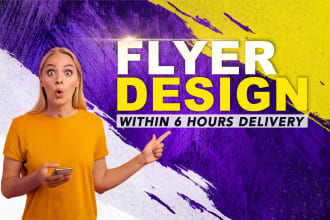 design a flyer, poster, brochure, leaflet, within 6 hours