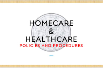 home healthcare policies and procedures for you