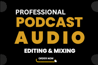 do podcast audio editing, mixing and mastering