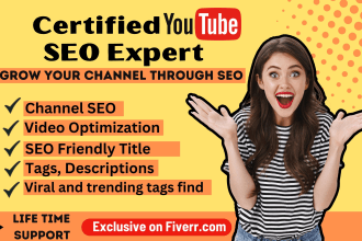 be your youtube video SEO expert and channel  growth manager for optimization