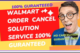 solve walmart buyer account order cancelation problem