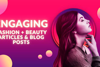 write an engaging SEO article or blog on beauty or fashion