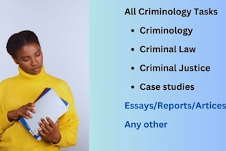 write criminology, criminal justice, and criminal law tasks