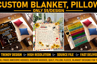 do awesome custom hooded, quilt, pillow, fleece, and blanket designs for you