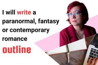write a paranormal, fantasy or contemporary romance outline