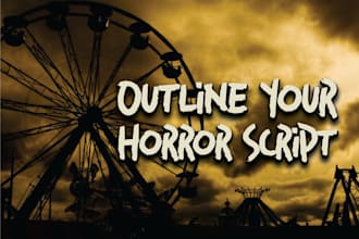 outline a treatment for your horror script