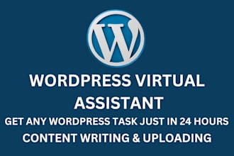 be your wordpress virtual assistant and upload content writing, articles, blogs
