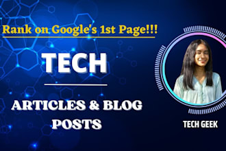 write SEO tech articles, tech blog posts, and technology content
