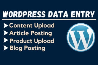 do wordpress data entry, blog post and content upload