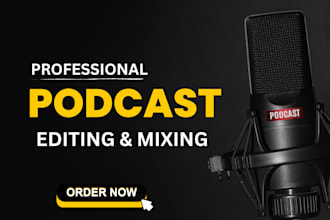 do podcast audio editing, mastering and mixing