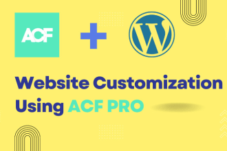 customize wordpress website using advanced custom fields pro