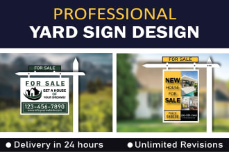 create an outstanding real estate sign, yard sign, signage design