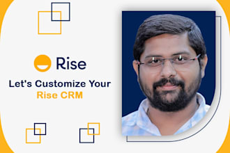 be your expert rise CRM developer for customization and  integration