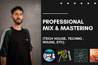 mix and master your track of tech house, techno, edm, etc