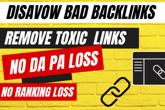 disavow bad backlinks and toxic links to remove negative SEO